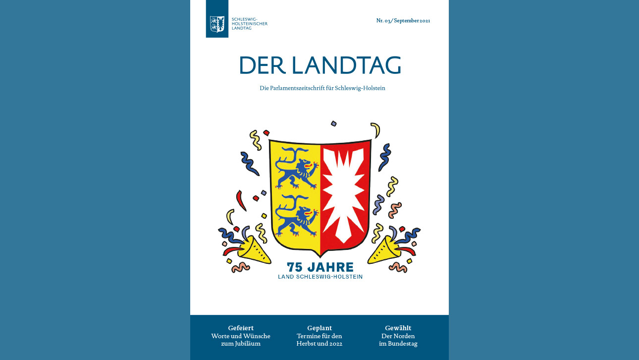 75 Jahre Schleswig-Holstein ist auf dem Titelcover der neuen. im Oktober 2021 erschienenen Landtagszeitschrift zu lesen.