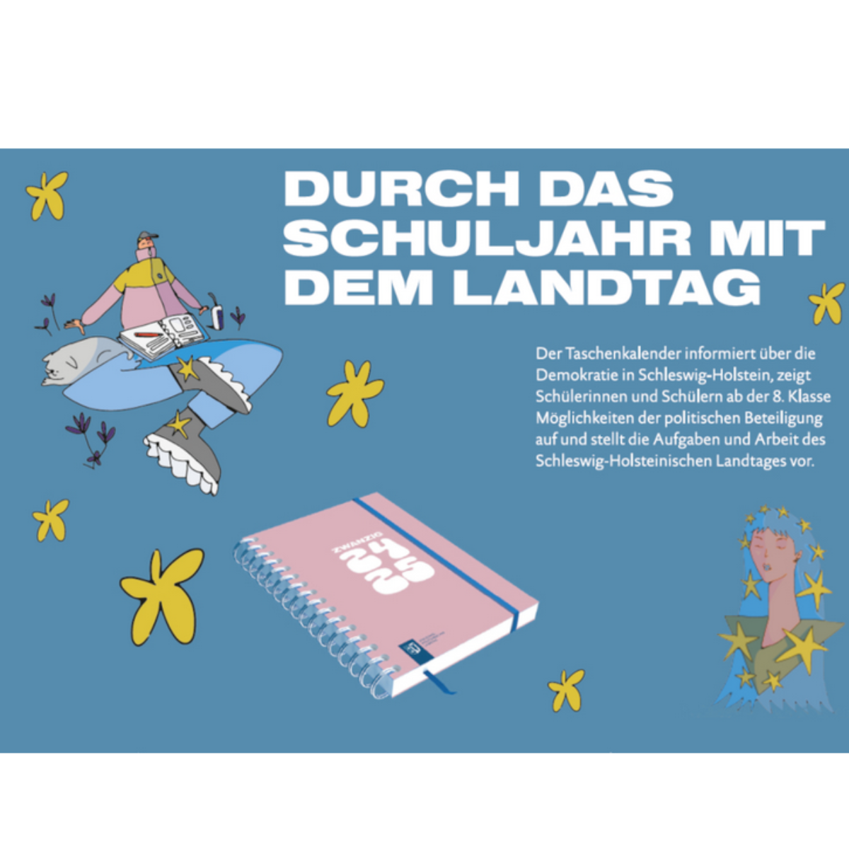 Es ist ein Bild mit blauem Hintergrund abgebildet, auf dem ein weißer Schriftzug steht: Durch das Schuljahr mit dem Landtag